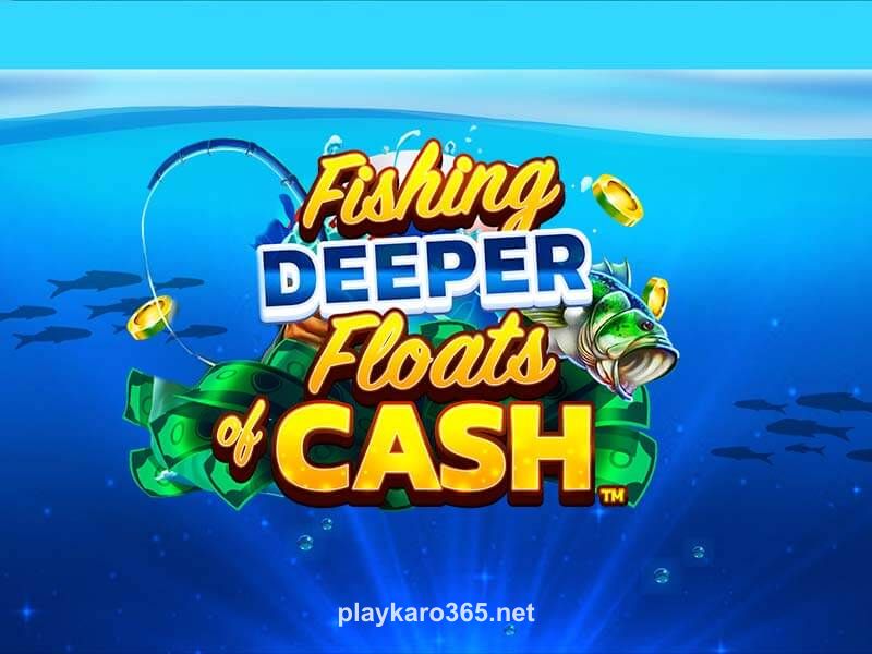 Fishing Deeper Floats of Cash
